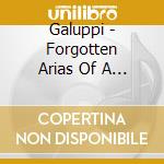 Galuppi - Forgotten Arias Of A Venetian Master cd musicale di Baldassarre Galuppi