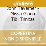 John Taverner - Missa Gloria Tibi Trinitas cd