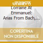 Lorraine At Emmanuel: Arias From Bach, Handel