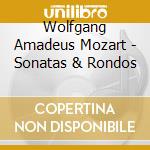 Wolfgang Amadeus Mozart - Sonatas & Rondos cd musicale di Wolfgang Amadeus Mozart