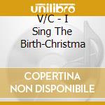 V/C - I Sing The Birth-Christma cd