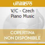 V/C - Czech Piano Music cd musicale di V/C