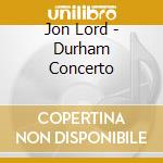 Jon Lord - Durham Concerto cd musicale di Jon Lord