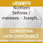 Northern Sinfonia / meneses - Joseph Haydn / pereira / cello Conc cd musicale di Northern Sinfonia / meneses