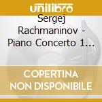 Sergej Rachmaninov - Piano Concerto 1 & 4 cd musicale di Sergej Rachmaninov