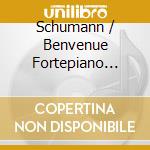 Schumann / Benvenue Fortepiano Trio - Piano Trios 1 & 3 cd musicale di Schumann / Benvenue Fortepiano Trio