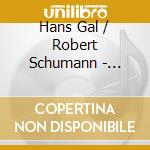 Hans Gal / Robert Schumann - Symphony No. 3, Symphony No. 3 'Rhenish' cd
