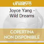 Joyce Yang - Wild Dreams