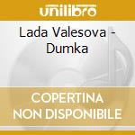 Lada Valesova - Dumka cd musicale di Lada Valesova