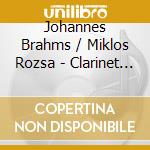 Johannes Brahms / Miklos Rozsa - Clarinet Sonatas cd