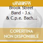 Brook Street Band - J.s. & C.p.e. Bach Sonatas For Viola Da Gamba And Harpsichord cd musicale di Brook Street Band
