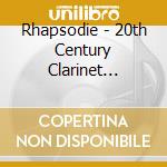 Rhapsodie - 20th Century Clarinet Classics cd