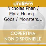 Nicholas Phan / Myra Huang - Gods / Monsters - Johannes Brahms. Franz Schubert. Wolf Etc.