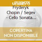 Fryderyk Chopin / Segev - Cello Sonata In G Minor cd