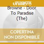 Browne - Door To Paradise (The) cd