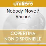 Nobody Move / Various cd