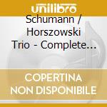 Schumann / Horszowski Trio - Complete Piano Trios (2 Cd)
