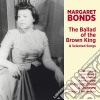 Margaret Bonds - Ballad Of The Brown King cd