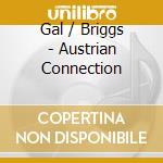 Gal / Briggs - Austrian Connection cd