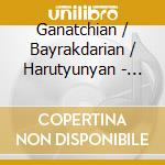 Ganatchian / Bayrakdarian / Harutyunyan - Armenian Songs For Children cd