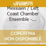 Messiaen / Left Coast Chamber Ensemble - Quartet For The End Of Time cd