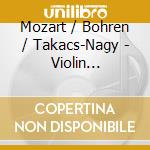 Mozart / Bohren / Takacs-Nagy - Violin Concertos 3 & 5 cd