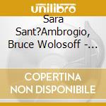 Sara Sant?Ambrogio, Bruce Wolosoff - Wolosoff: Paradise Found ? Music For Cello And Piano cd