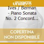 Ives / Berman - Piano Sonata No. 2 Concord The St. Gaudens cd