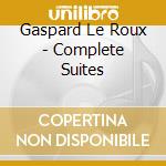 Gaspard Le Roux - Complete Suites cd