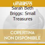 Sarah Beth Briggs: Small Treasures cd