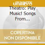 Theatro: Play Music! Songs From Shakespeare's Plays cd