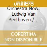 Orchestra Now: Ludwig Van Beethoven / Bedrich Smetana - Transcription As Translation cd
