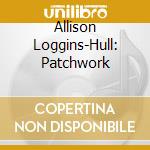 Allison Loggins-Hull: Patchwork cd