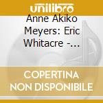 Anne Akiko Meyers: Eric Whitacre - Pacific Has No Memory cd