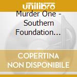 Murder One - Southern Foundation Vol. 1 Slowed & Throwed cd