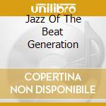 Jazz Of The Beat Generation cd