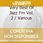 Very Best Of Jazz Fm Vol. 2 / Various cd musicale di ARTISTI VARI