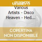 Various Artists - Disco Heaven - Hed Kandi (2 Cd) cd