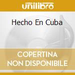 Hecho En Cuba cd