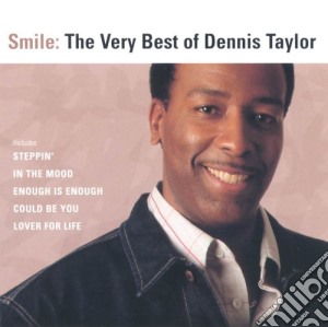 Taylor Dennis - Smile - The Very Best cd musicale di Taylor Dennis