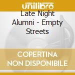 Late Night Alumni - Empty Streets cd