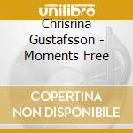 Chrisrina Gustafsson - Moments Free cd