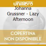 Johanna Grussner - Lazy Afternoon cd
