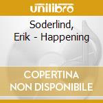Soderlind, Erik - Happening cd