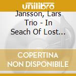 Jansson, Lars Trio - In Seach Of Lost Time