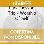 Lars Jansson Trio - Worship Of Self cd