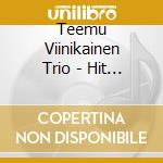 Teemu Viinikainen Trio - Hit It cd