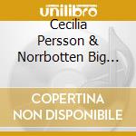 Cecilia Persson & Norrbotten Big Band - Composer In Residence cd