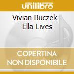 Vivian Buczek - Ella Lives cd musicale di Prophone