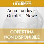 Anna Lundqvist Quintet - Mewe cd musicale di Anna Lundqvist